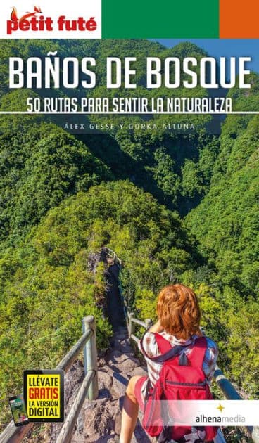 Baños de bosque. 50 rutas para sentir la naturaleza by Alex Gesse