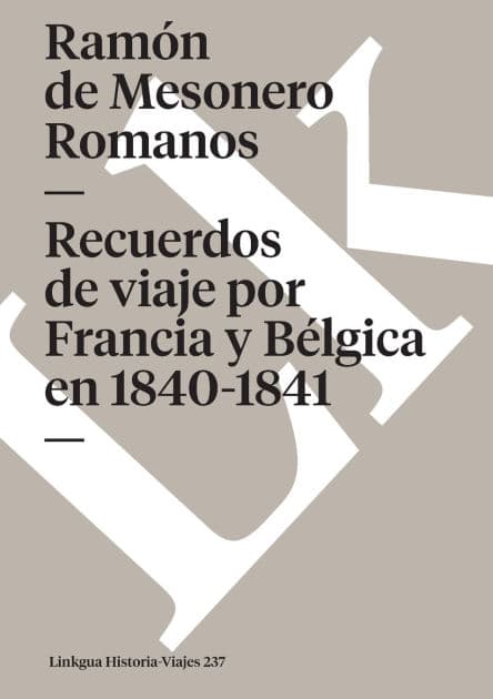 Recuerdos De Viaje Por Francia Y B Lgica En 1840-1841 by Ramïn de Mesonero Romanos