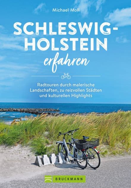 Schleswig-Holstein erfahren: Radtouren durch malerische Landschaften, zu reizvollen Städten und kulturellen Highlights by Michael Moll