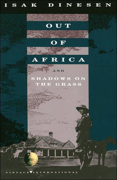 Out of Africa: and Shadows on the Grass by Isak Dinesen