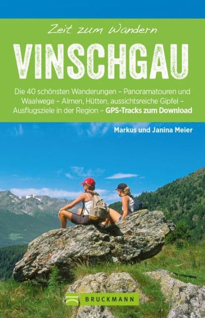 Bruckmann Wanderfürher: Zeit zum Wandern Vinschgau: 40 Wanderungen, Bergtouren und Ausflugsziele rund um Vinschgau by Markus Meier