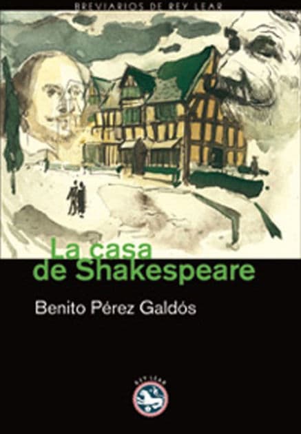 La casa de Shakespeare by Benito Perez Galdos