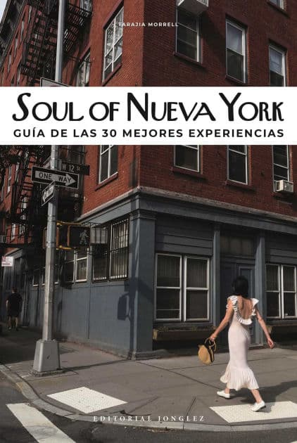 Soul of Nueva York (Spanish): Gu a de las 30 Mejores Experiencias by Tarajia Morrell