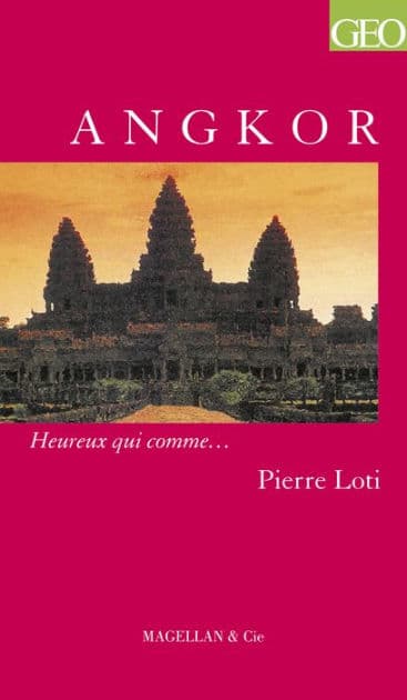 Angkor: Un récit de voyage autobiographique et historique by Pierre Loti