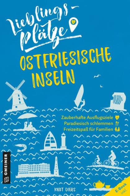 Lieblingsplätze Ostfriesische Inseln by Knut Diers