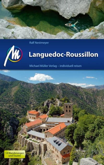 Languedoc-Roussillon Reiseführer Michael Müller Verlag: Individuell reisen mit vielen praktischen Tipps by Ralf Nestmeyer