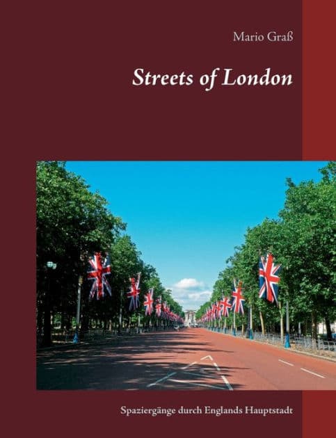 Streets of London: Spaziergänge durch Englands Hauptstadt by Mario Graï