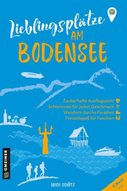 Lieblingsplätze am Bodensee: Aktual. Neuausgabe 2023 by Erich Schütz