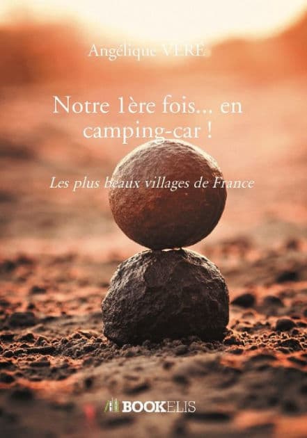 Notre 1ère fois... en camping-car ! by Angélique Véré