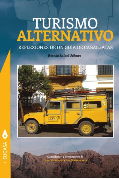 Turismo Alternativo: Reflexiones de un guía de cabalgatas by Hernán Rafael Uriburu