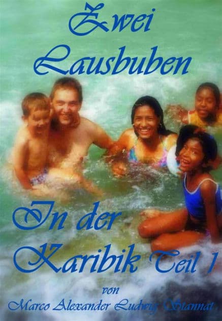 Zwei Lausbuben in der Karibik Teil 1 by Marco Alexander Ludwig Stannat