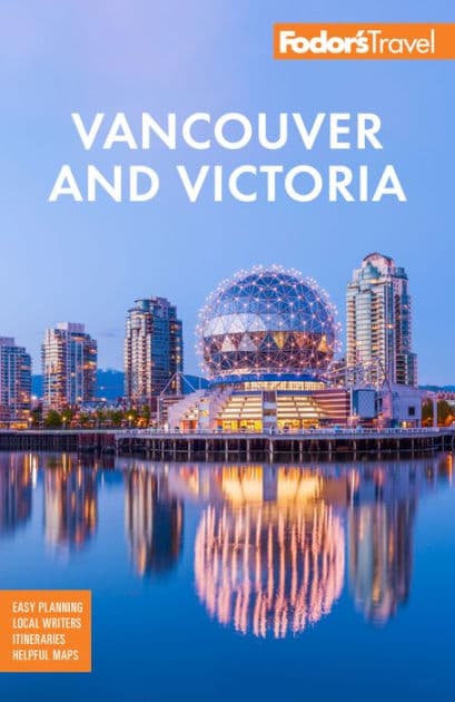 Fodor's Vancouver & Victoria: with Whistler, Vancouver Island & the Okanagan Valley by Fodor's Travel Publications