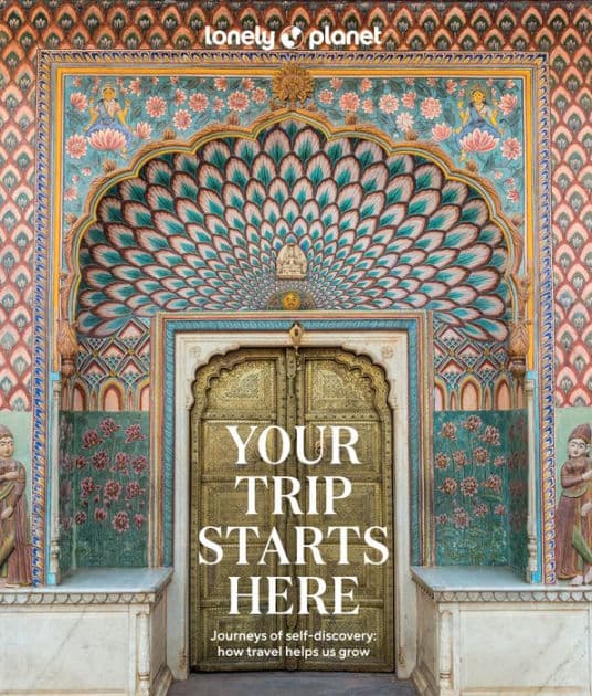 Lonely Planet Your Trip Starts Here by Lonely Planet