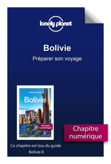 Bolivie 8ed - Préparer son voyage by Lonely Planet