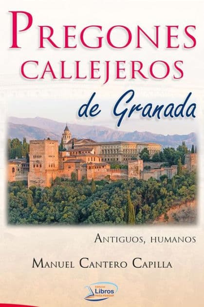 Pregones callejeros de Granada. Antiguos, Humanos by Manuel Cantero Capilla