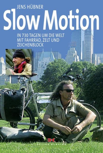 Slow Motion: In 730 Tagen um die Welt mit Fahrrad, Zelt und Zeichenblock by Jens Hübner