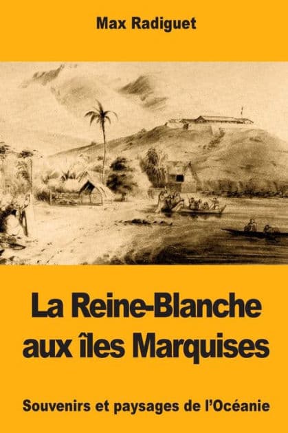 La Reine-Blanche aux ï¿½les Marquises by Max Radiguet