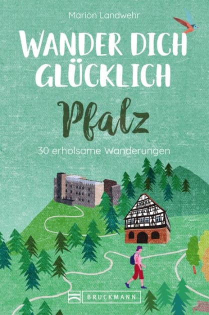 Wander dich glücklich - Pfalz by Marion Landwehr