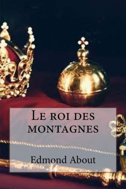 Le roi des montagnes by Edmond About