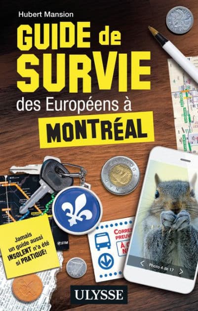 Guide de survie des Européens à Montréal by Hubert Mansion