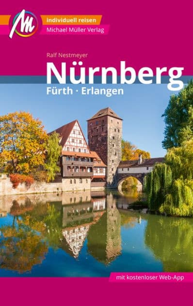 Nürnberg - Fürth, Erlangen MM-City Reiseführer Michael Müller Verlag: Individuell reisen mit vielen praktischen Tipps und Web-App mmtravel.com by Ralf Nestmeyer