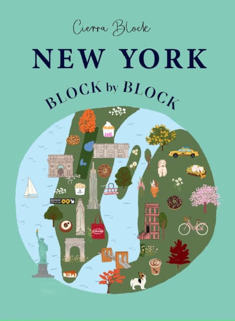 New York Block by Block: An illustrated guide to the iconic American city by Cierra Block