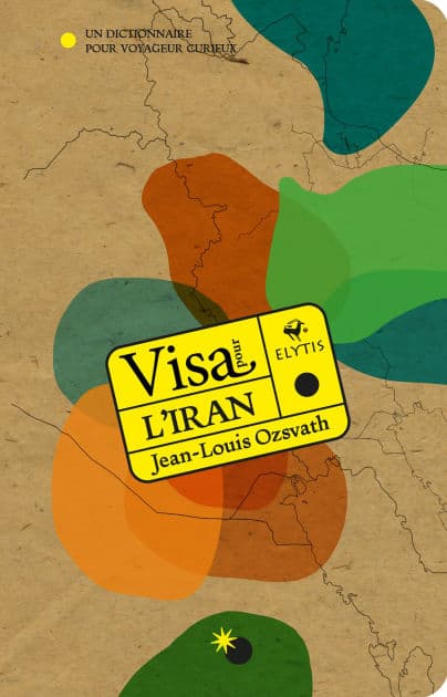 Visa pour l'Iran by Jean-Louis Ozsvath