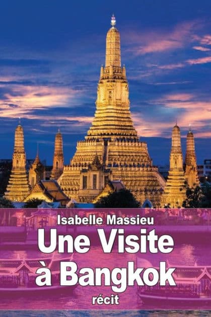 Une Visite ï¿½ Bangkok by Isabelle Massieu