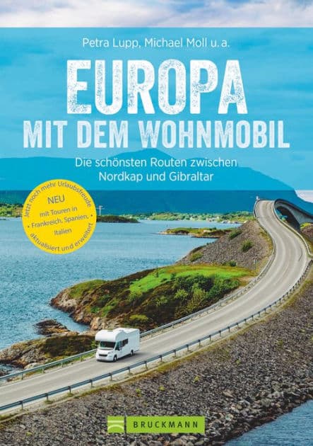 Europa mit dem Wohnmobil: Die schönsten Routen zwischen Nordkap und Gibraltar: Der Wohnmobil-Reiseführer mit Straßenatlas, GPS-Koordinaten zu Stellplätzen und Streckenleisten by Michael Moll