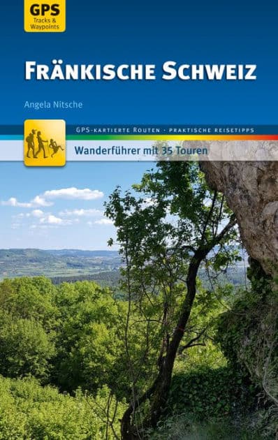 Fränkische Schweiz Wanderführer Michael Müller Verlag: 35 Touren mit GPS-kartierten Routen und praktischen Reisetipps by Angela Nitsche