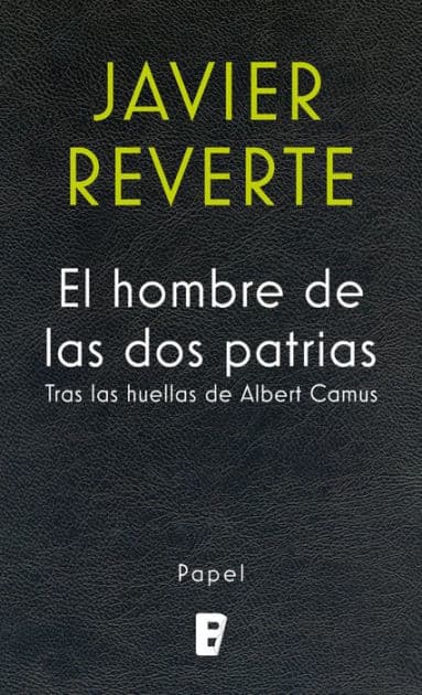 El hombre de las dos patrias by Javier Reverte