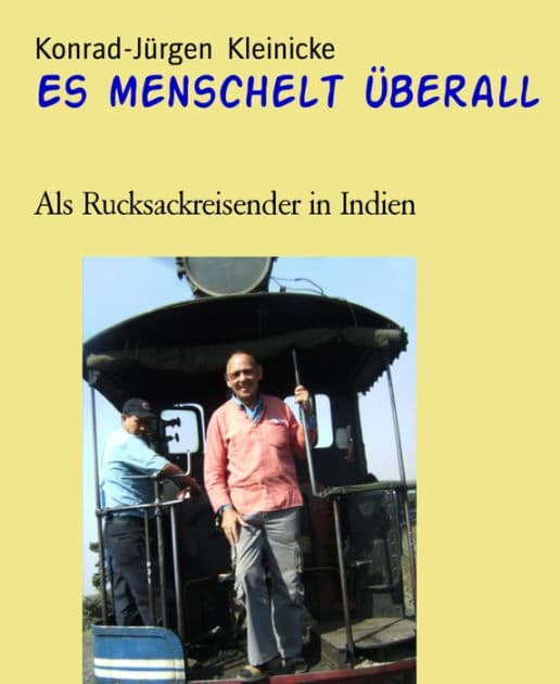 Es menschelt überall: Als Rucksackreisender in Indien by Konrad-Jürgen Kleinicke