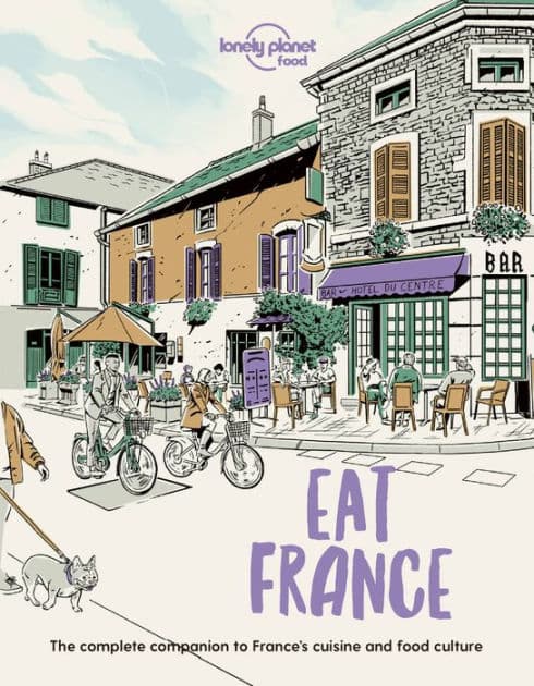 Lonely Planet Eat France by Lonely Planet Food