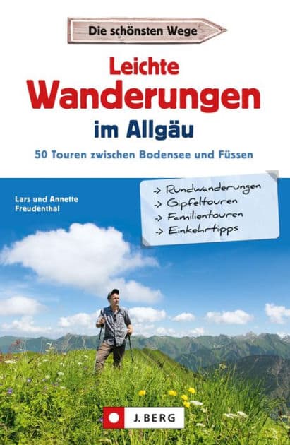 Leichte Wanderungen im Allgäu: 50 Touren zwischen Bodensee und Füssen by Lars Freudenthal