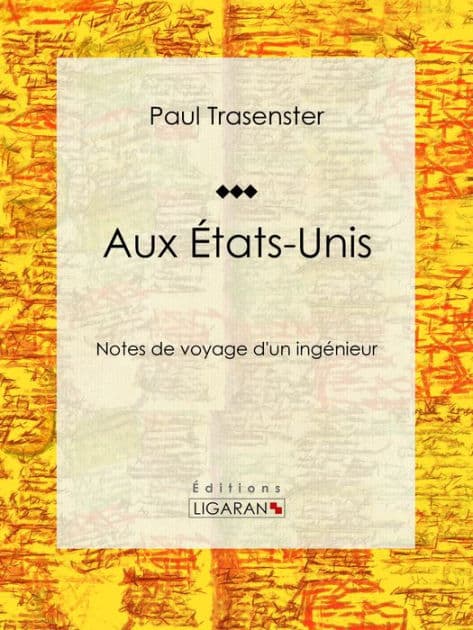 Aux États-Unis: Notes de voyage d'un ingénieur by Paul Trasenster