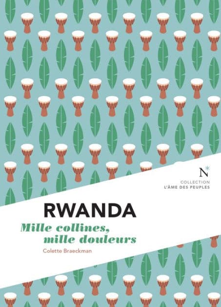 Rwanda : Mille collines, mille douleurs: L'Âme des peuples by Colette Braeckman