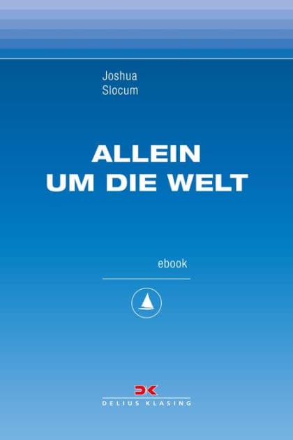 Allein um die Welt: Maritime E-Bibliothek Band 7 by Joshua Slocum