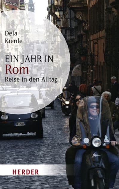Ein Jahr in Rom: Reise in den Alltag by Dela Kienle