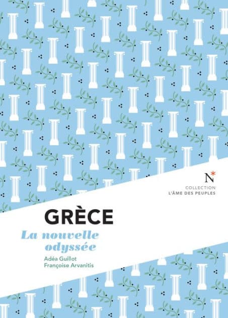 Grèce : La nouvelle odyssée: L'Âme des Peuples by Adéa Guillot