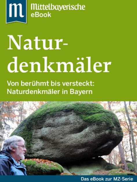 Naturdenkmäler in Bayern: Das Buch zur Serie der Mittelbayerischen Zeitung by Mittelbayerische Zeitung