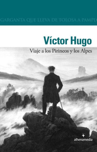 Viaje a los Pirineos y los Alpes by Victor Hugo