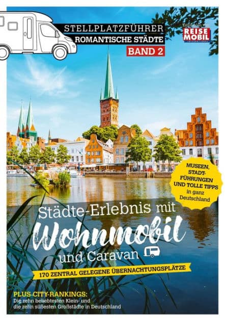 Stellplatzführer romantische Städte, Band 2: Städte-Erlebnis mit Wohnmobil und Caravan by Reisemobil International