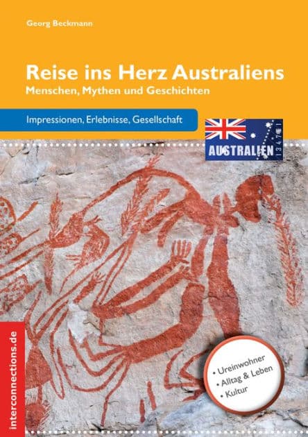 Reise ins Herz Australiens: Menschen, Mythen und Geschichten by Georg Beckmann
