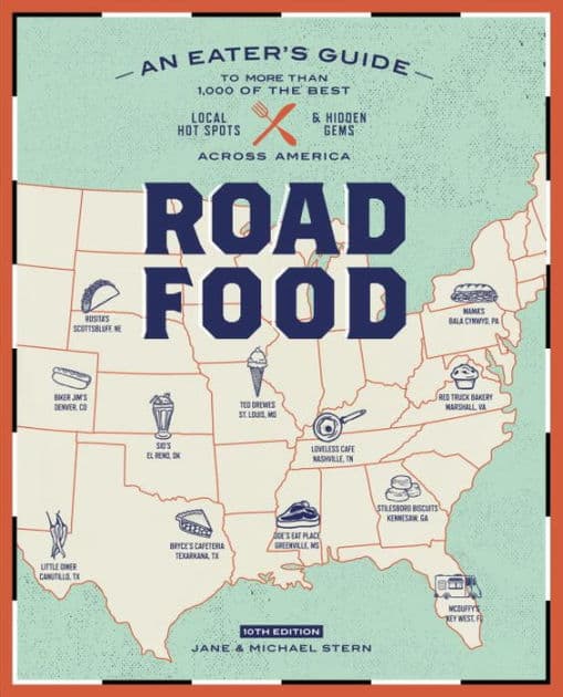 Roadfood, 10th Edition: An Eater's Guide to More Than 1,000 of the Best Local Hot Spots and Hidden Gems Across America by Jane Stern