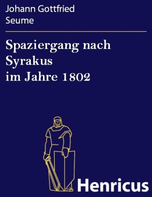 Spaziergang nach Syrakus im Jahre 1802 by Johann Gottfried Seume