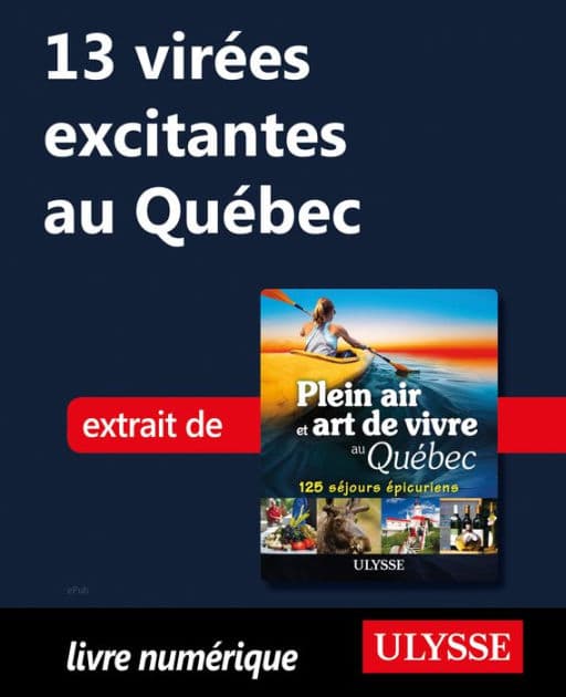13 virées excitantes au Québec by Thierry Ducharme