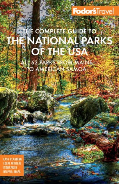 Fodor's The Complete Guide to the National Parks of the USA: All 63 parks from Maine to American Samoa by Fodor's Travel Publications