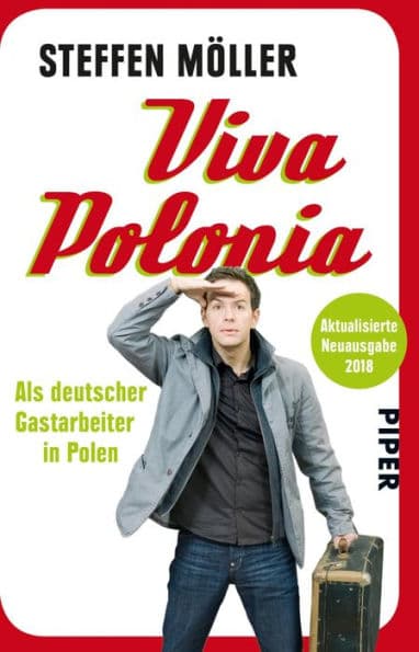 Viva Polonia: Als deutscher Gastarbeiter in Polen by Steffen Möller