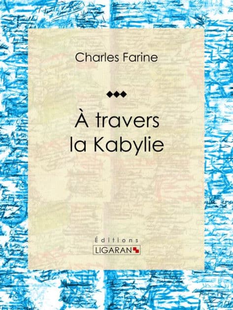 A travers la Kabylie by Charles Farine
