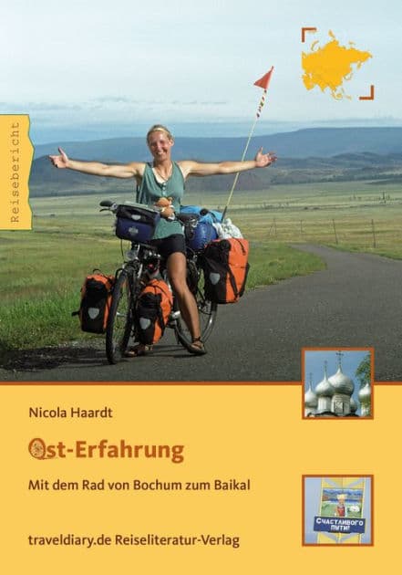 Ost-Erfahrung: Mit dem Rad von Bochum zum Baikal by Nicola Haardt